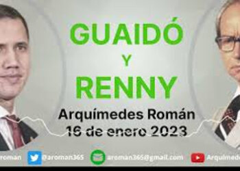 Arquímedes Román: Guaidó y Renny (opinión)